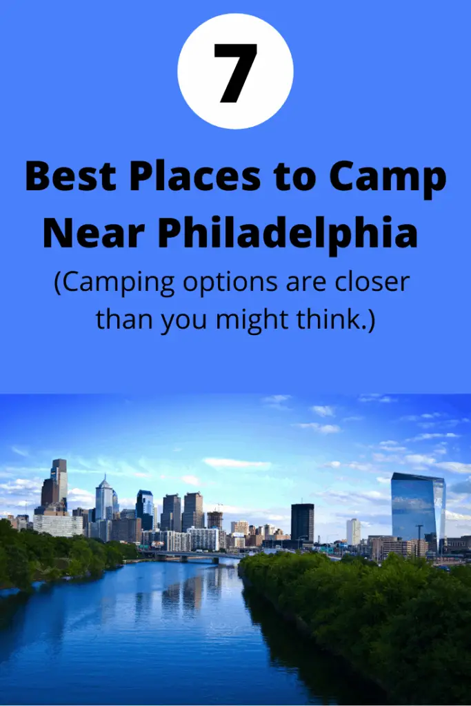 Camping Near Philadelphia The 7 Best Places to Go