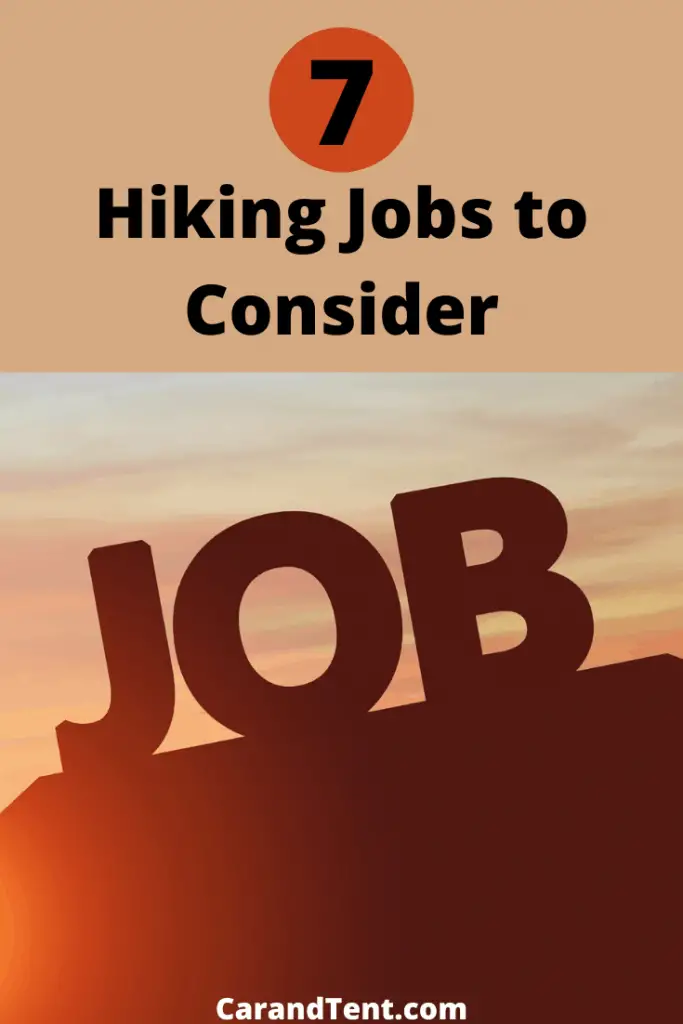 Hiking Jobs 7 Jobs That Will Pay You to Hike Car and Tent