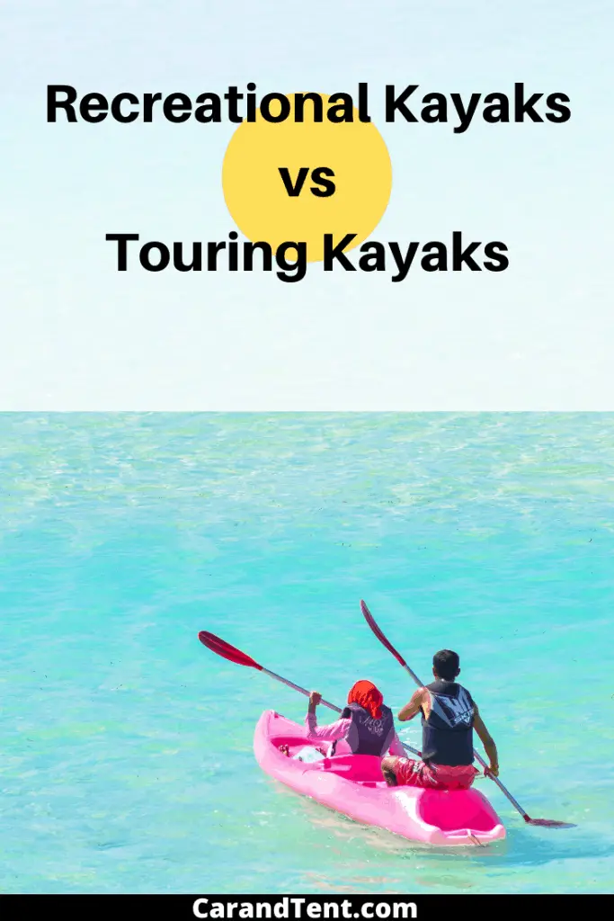 Recreational Kayaks vs Touring Kayaks Which one should you get?