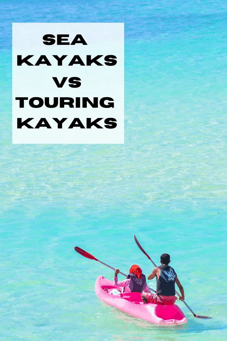 Sea Kayaks vs touring kayaks pin3