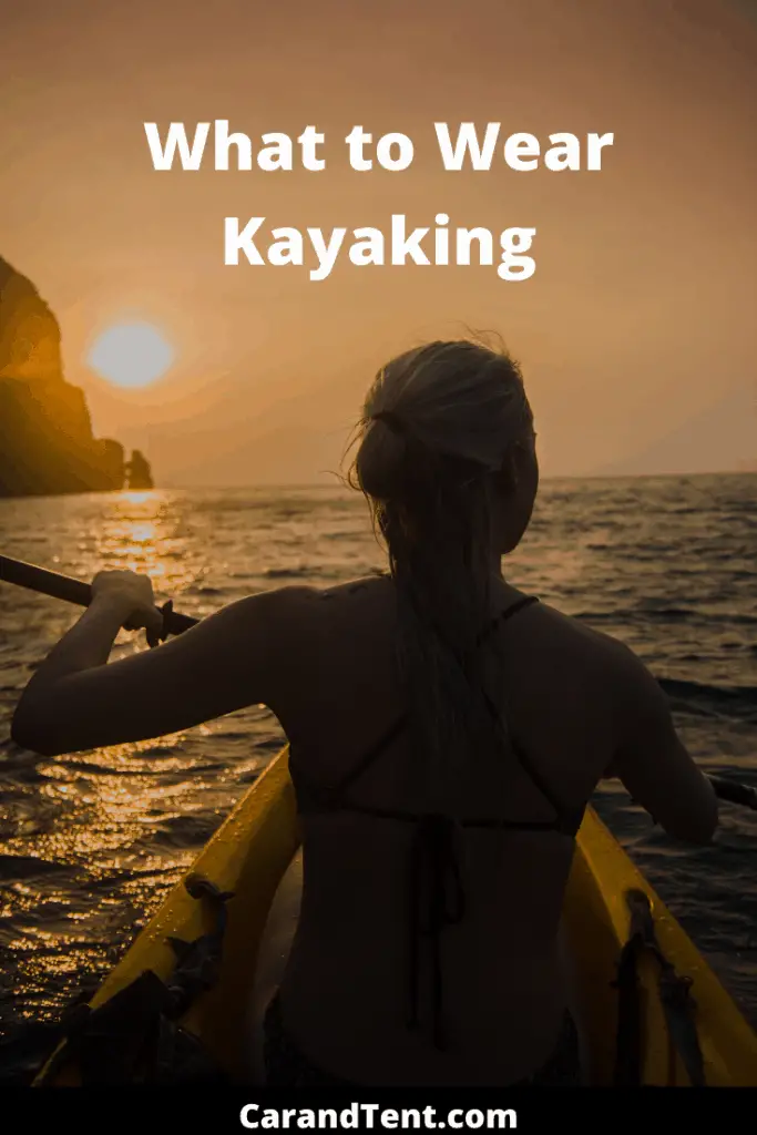 What to Wear Kayaking in Warm and Cold Weather