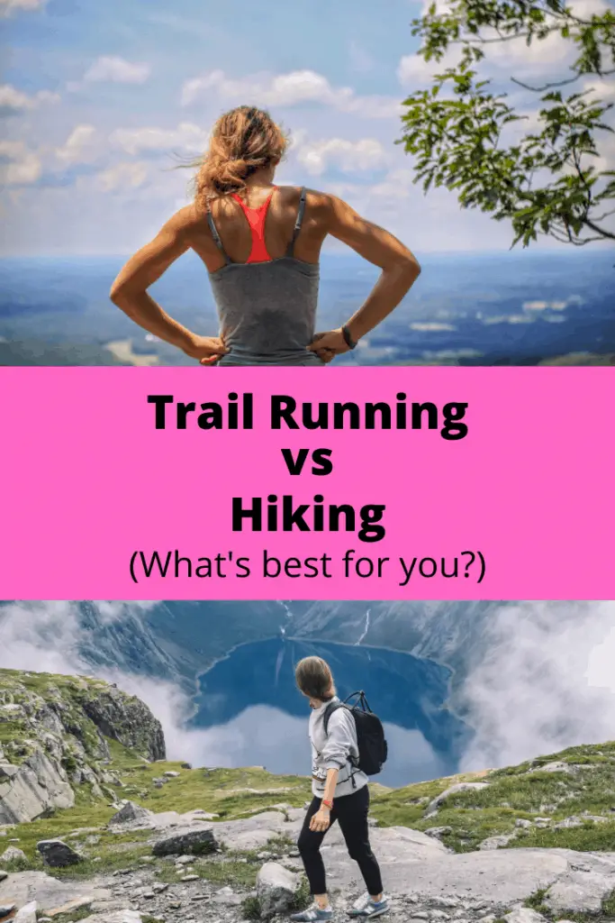 Hiking vs Trail Running What's better?