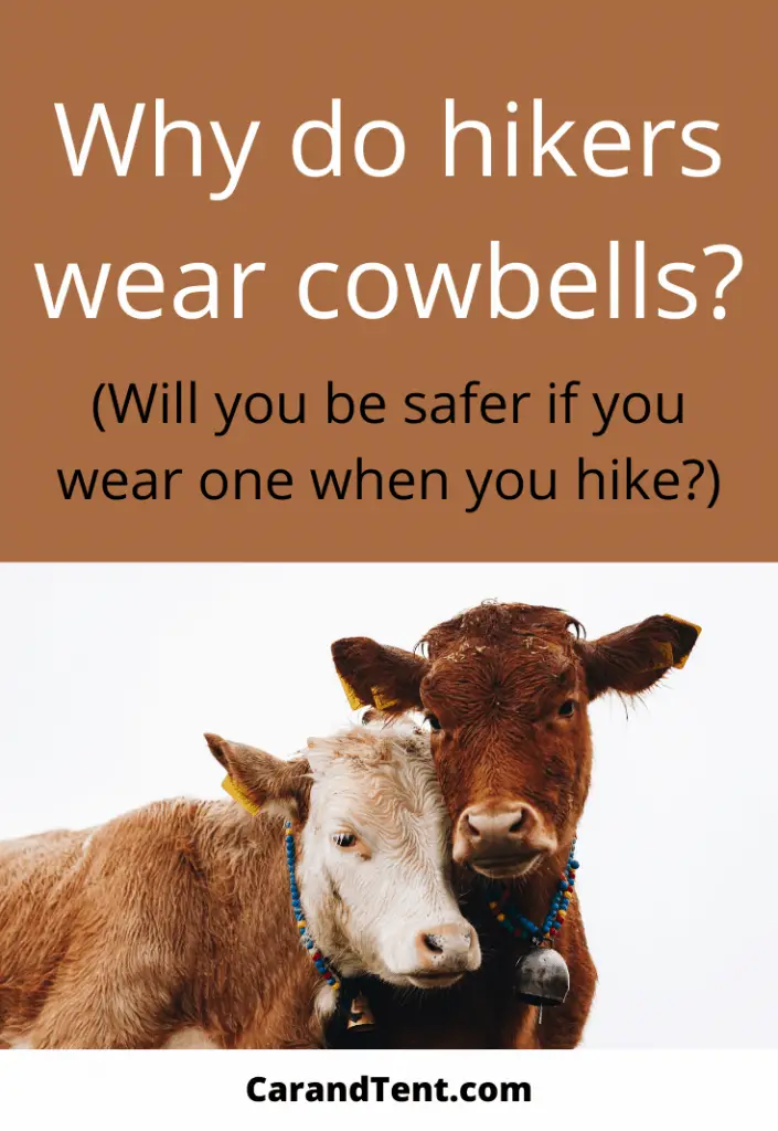 Why do Hikers Wear Cowbells Should you wear one too?